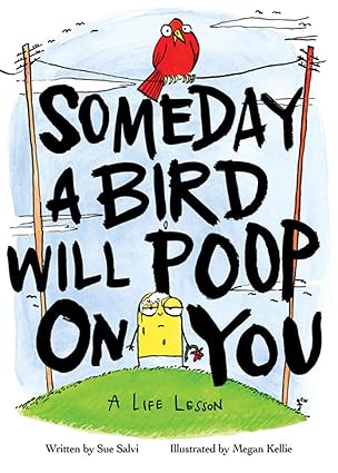 BOOK SOMEDAY A BIRD WILL POOP