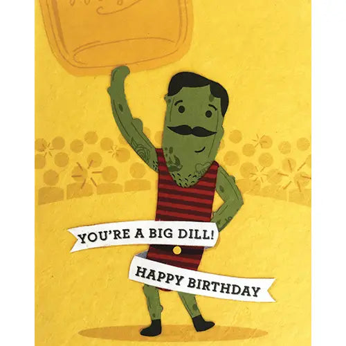 CARD BIG DILL BIRTHDAY